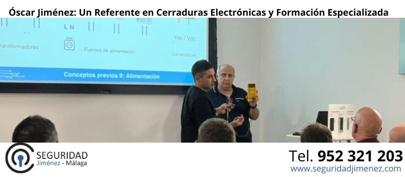 Oscar Jiménez Un Referente en Cerraduras Electrónicas y Formación Especializada en Málaga seguridad Jiménez Oscar Jimenez Un Referente en Cerraduras Electronicas y Formacion Especializada en malaga seguridad Jimenez