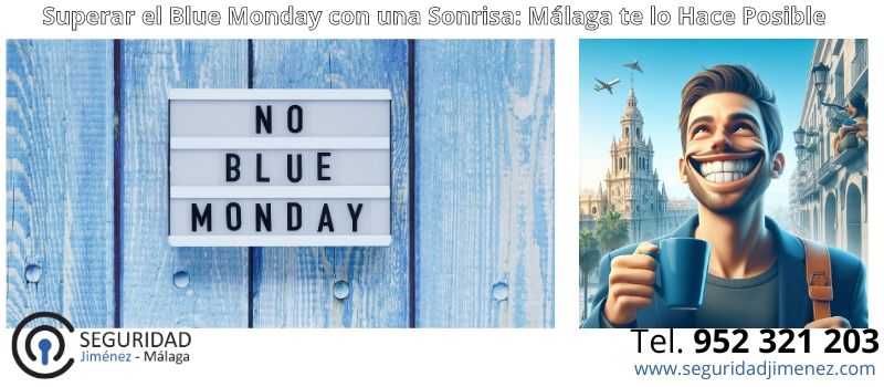 Superar el Blue Monday con una Sonrisa Malaga te lo Hace Posible con seguridad Jimenez Superar el Blue Monday con una Sonrisa Malaga te lo Hace Posible con seguridad Jimenez