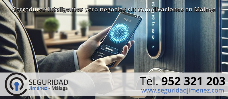 Cerraduras inteligentes para negocios sin complicaciones en Málaga Cerraduras inteligentes para negocios sin complicaciones en Málaga