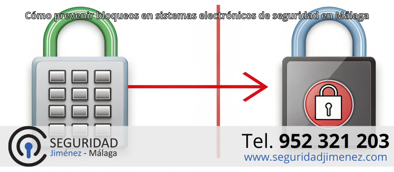 Cómo prevenir bloqueos en sistemas electrónicos de seguridad en Málaga Cómo prevenir bloqueos en sistemas electrónicos de seguridad en Málaga