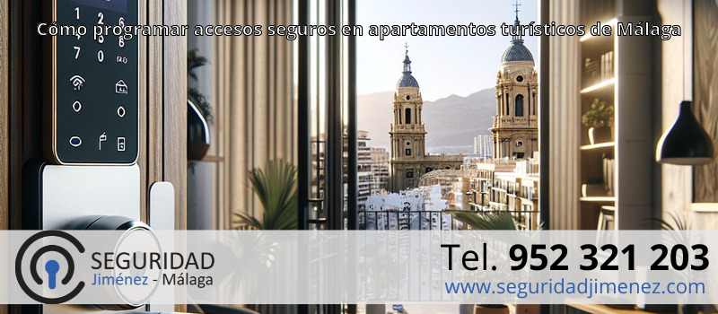 Cómo programar accesos seguros en apartamentos turísticos de Málaga Cómo programar accesos seguros en apartamentos turísticos de Málaga