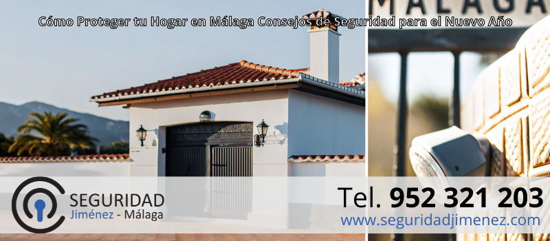 Cómo Proteger tu Hogar en Málaga Consejos de Seguridad para el Nuevo Año Cómo Proteger tu Hogar en Málaga Consejos de Seguridad para el Nuevo Año
