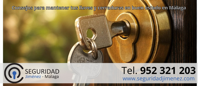 Consejos para mantener tus llaves y cerraduras en buen estado en Málaga Consejos para mantener tus llaves y cerraduras en buen estado en Málaga