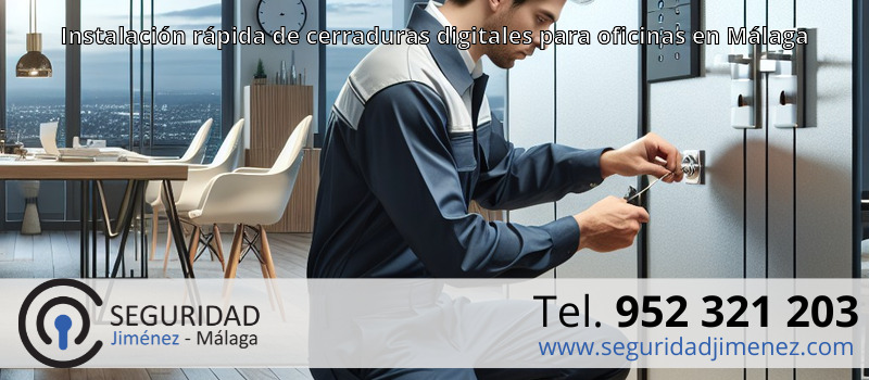 Instalación rápida de cerraduras digitales para oficinas en Málaga