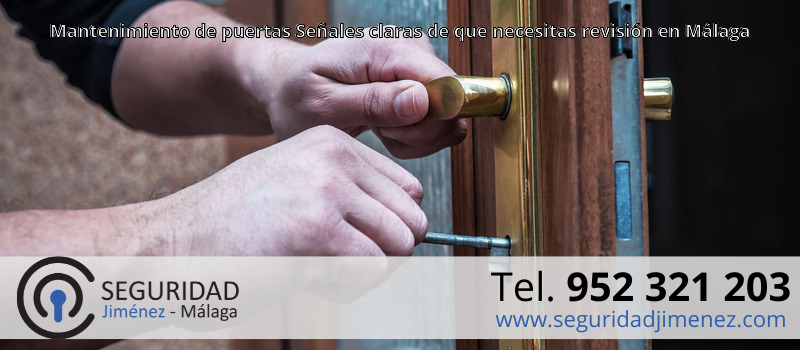Mantenimiento de puertas Señales claras de que necesitas revisión en Málaga