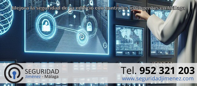 Mejora la seguridad de tu edificio con controles inteligentes en Málaga