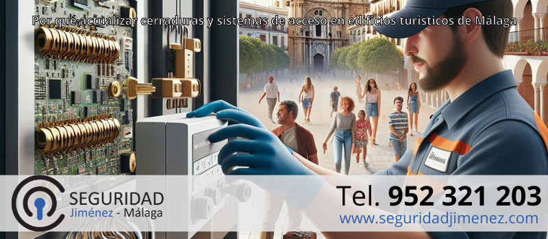 Por qué actualizar cerraduras y sistemas de acceso en edificios turísticos de Málaga Por qué actualizar cerraduras y sistemas de acceso en edificios turísticos de Málaga