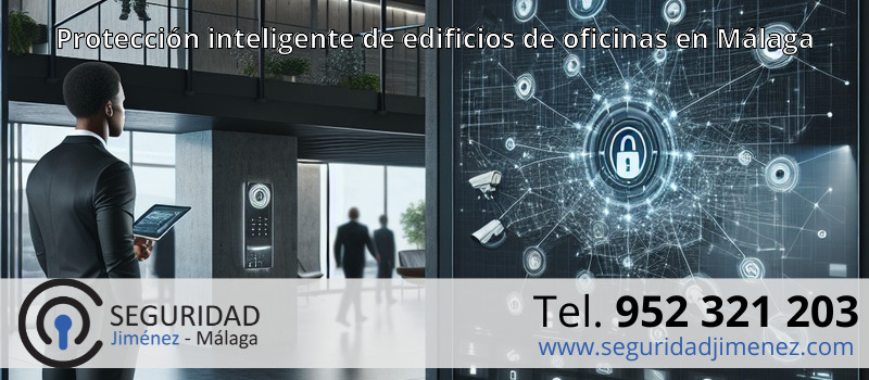 Protección inteligente de edificios de oficinas en Málaga