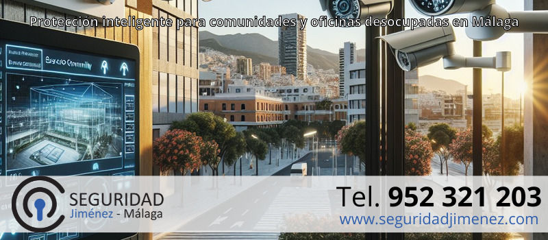 Protección inteligente para comunidades y oficinas desocupadas en Málaga Protección inteligente para comunidades y oficinas desocupadas en Málaga