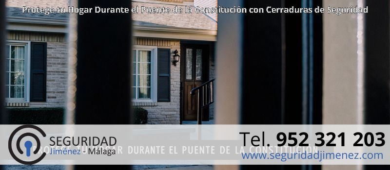 Protege tu Hogar Durante el Puente de la Constitución con Cerraduras de Seguridad Protege tu Hogar Durante el Puente de la Constitución con Cerraduras de Seguridad