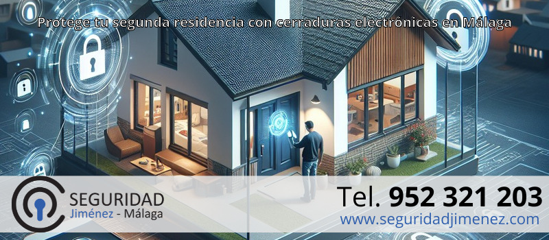 Protege tu segunda residencia con cerraduras electrónicas en Málaga