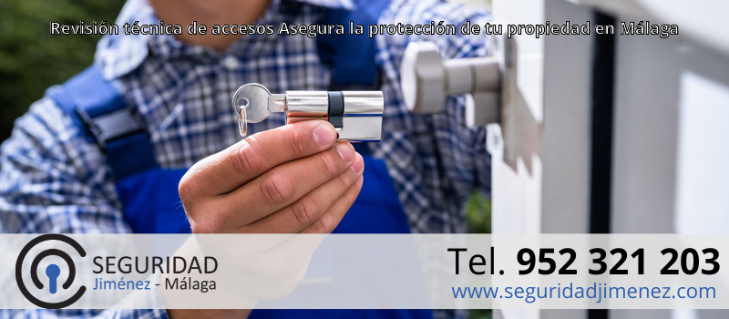Revisión técnica de accesos Asegura la protección de tu propiedad en Málaga Revisión técnica de accesos Asegura la protección de tu propiedad en Málaga