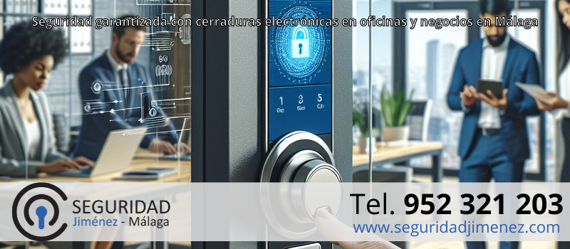 Seguridad garantizada con cerraduras electrónicas en oficinas y negocios en Málaga