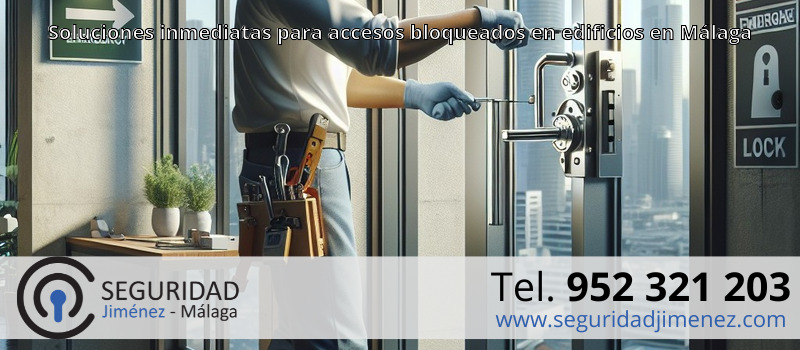 Soluciones inmediatas para accesos bloqueados en edificios en Málaga