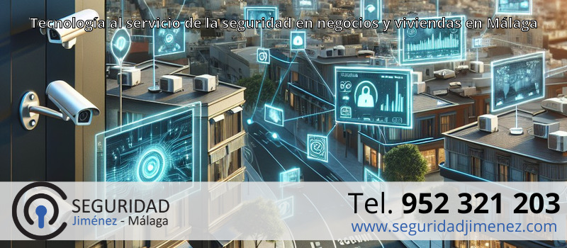 Tecnología al servicio de la seguridad en negocios y viviendas en Málaga Tecnología al servicio de la seguridad en negocios y viviendas en Málaga