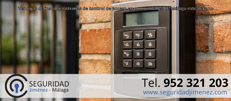 Ventajas de instalar sistemas de control de acceso en comunidades de Málaga este verano Ventajas de instalar sistemas de control de acceso en comunidades de Málaga este verano